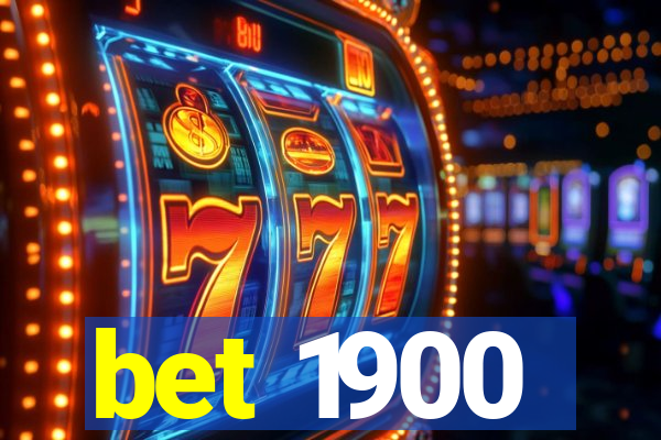 bet 1900